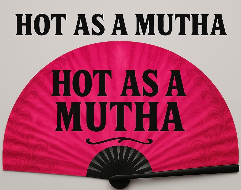 Hot As A Mutha